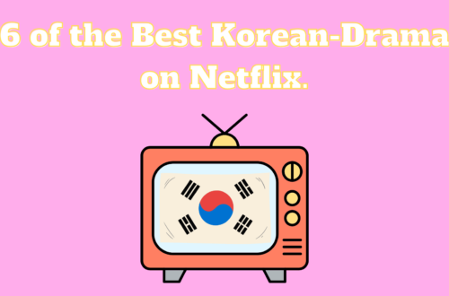 6 of the Best Korean-Drama on Netflix. Lafictioner